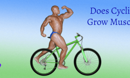 Does Cycling Grow Muscles? Easiest Away of Growing muscles for beginners (2023)