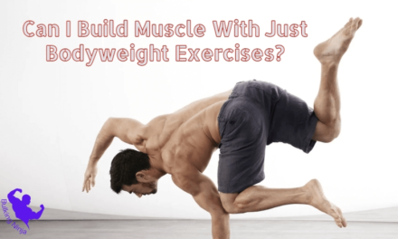 Can I Build Muscle With Just Bodyweight Exercises? Best Bodyweight exercises for Beginners 2023