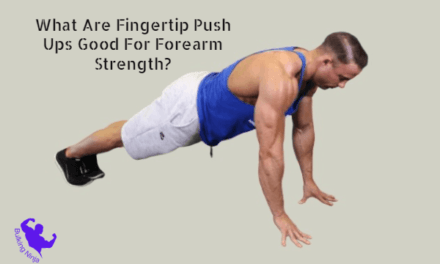 Fingertip Push Ups Good For Forearm Strength : Best guide for Beginners 2023