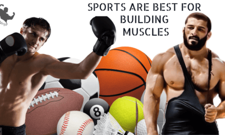 Sports Are Best For Building Muscles : Best Games (2023)