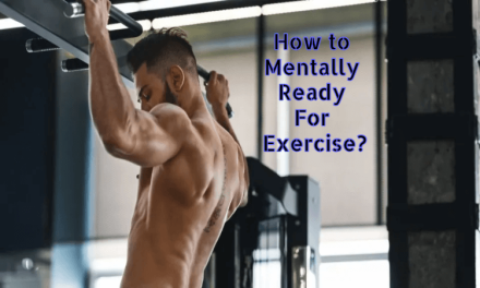How to Mentally Ready For Exercise? Best Guide for Beginners 2023