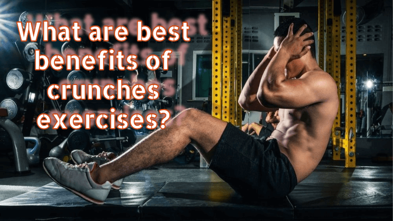 What are Best Benefits of Crunches Exercises? Best workout for beginners at home 2023